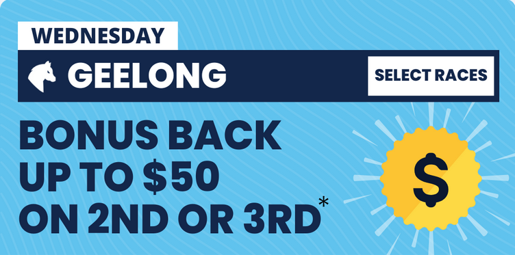 Geelong Select Races promo: Wednesday bonus back up to  on 2nd or 3rd place finishes, with a yellow dollar sign graphic on a blue background.