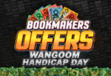 Banner-style ad with bold 'BOOKMAKERS OFFERS' and 'WANGOOM HANDICAP DAY' text, backed by piles of Australian money.