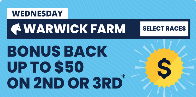 Warwick Farm Wednesday | Just Horse Racing Banner for Warwick Farm racing: Wednesday, Select Races, with 'Bonus back up to on 2nd or 3rd' and a yellow dollar icon on blue background.