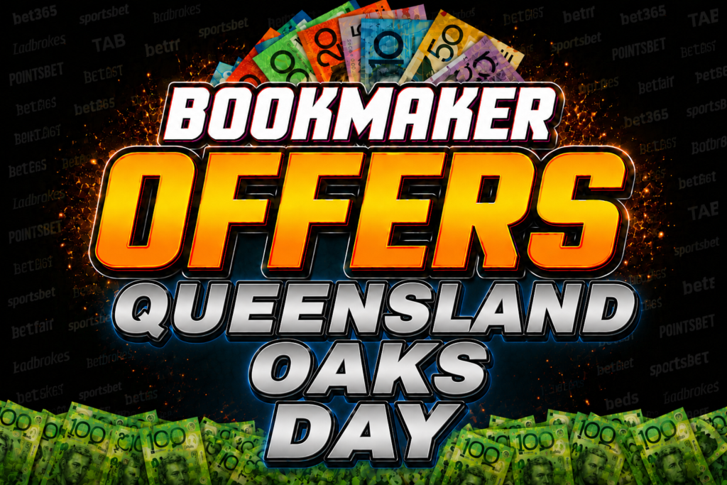 Bold promotional banner announcing 'BOOKMAKER OFFERS QUEENSLAND OAKS DAY' with colorful banknotes in the background.